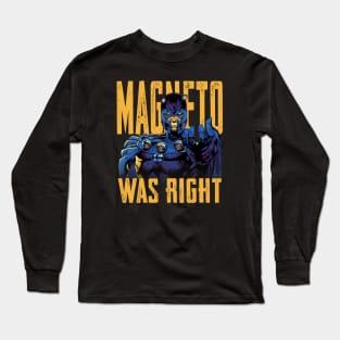 Magneto Was Right Long Sleeve T-Shirt